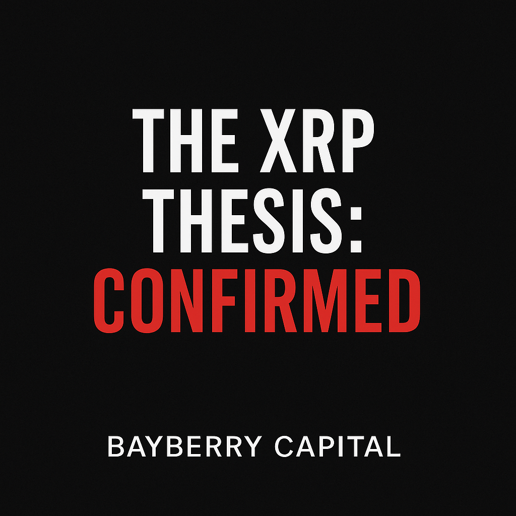 The XRP Thesis: Confirmed