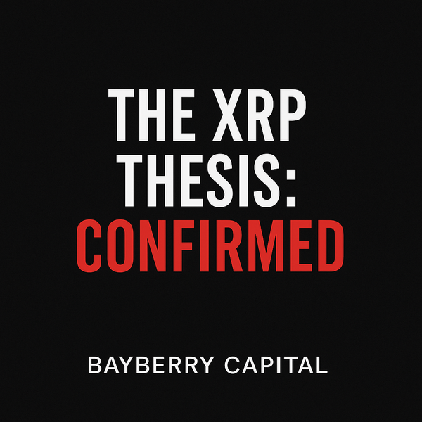 The XRP Thesis: Confirmed