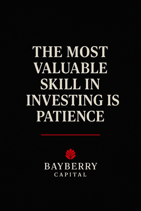 The Most Valuable Skill In Investing Is Patience